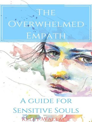 cover image of The Overwhelmed Empath--A Guide For Sensitive Souls